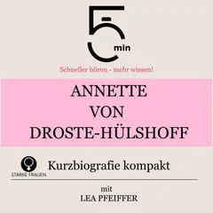 Annette von Droste-Hülshoff: Kurzbiografie kompakt
