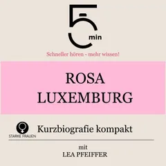 Rosa Luxemburg: Kurzbiografie kompakt