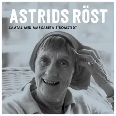 Astrids röst - Samtal med Margareta Strömstedt