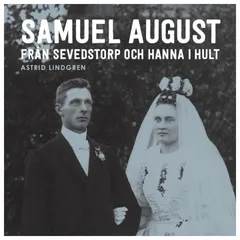 Samuel August från Sevedstorp och Hanna i Hult