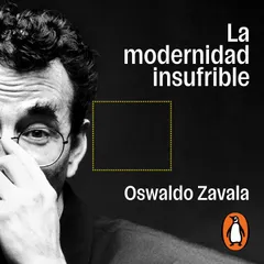 La modernidad insufrible