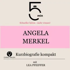 Angela Merkel: Kurzbiografie kompakt