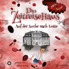 Das Zeitreisehaus - Auf der Suche nach Lotte