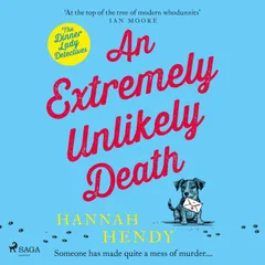 An Extremely Unlikely Death: A charming British village cosy mystery