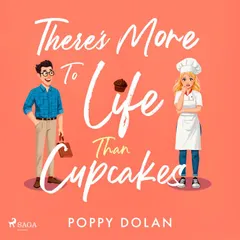 There's More To Life Than Cupcakes: A cosy, laugh-out-loud romance
