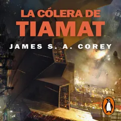 La cólera de Tiamat (The Expanse 8)