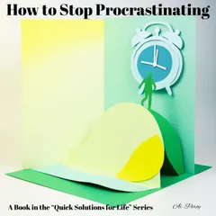 How to Stop Procrastinating
