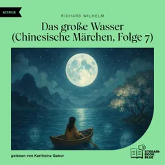 Das große Wasser (Chinesische Märchen, Folge 7)