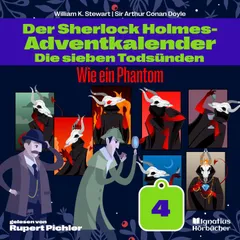 Wie ein Phantom (Der Sherlock Holmes-Adventkalender: Die sieben Todsünden, Folge 4)