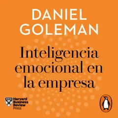 Inteligencia emocional en la empresa (Harvard Business Review)