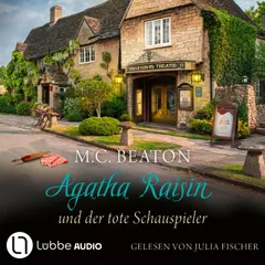 Agatha Raisin und der tote Schauspieler