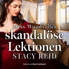 Miss Woodvilles skandalöse Lektionen | Regency Romance Hörbuch