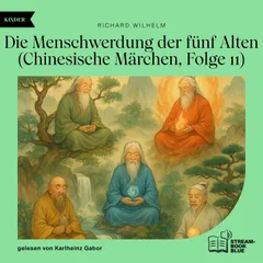 Die Menschwerdung der fünf Alten (Chinesische Märchen, Folge 11)