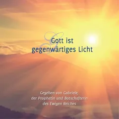 Gott ist gegenwärtiges Licht