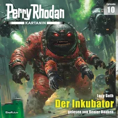 Perry Rhodan Kartanin 10: Der Inkubator