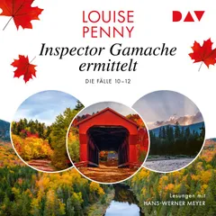 Inspector Gamache ermittelt. Die Fälle 10-12
