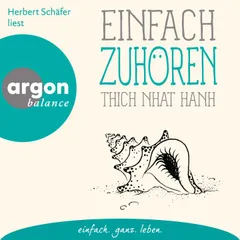 Einfach zuhören - Basics der Achtsamkeit