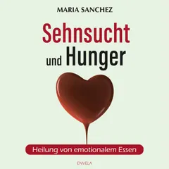 Sehnsucht und Hunger