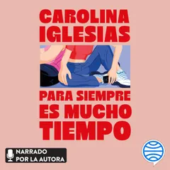 Para siempre es mucho tiempo