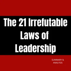 The 21 Irrefutable Laws of Leadership
