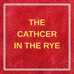 The Catcher in the Rye