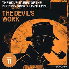 The Devil's Work (The Adventures of the Elderly Sherlock Holmes, Episode 11)