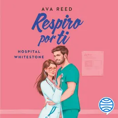 Respiro por ti (Serie Hospital Whitestone 3)