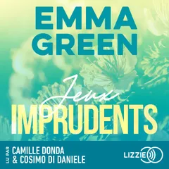 Jeux imprudents - Tome 3 - La saga culte d'Emma Green