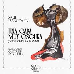 Una capa muy oscura y otros relatos