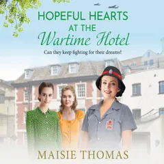 Hopeful Hearts at the Wartime Hotel