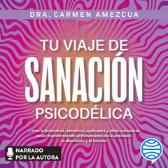 Tu viaje de sanación psicodélica