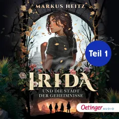 Irida 1 Teil 1. Irida und die Stadt der Geheimnisse