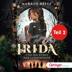 Irida 1 Teil 2. Irida und die Stadt der Geheimnisse