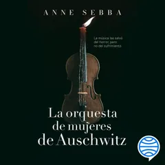La orquesta de mujeres de Auschwitz