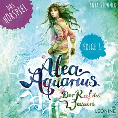 Alea Aquarius - Das Hörspiel. Folge 1: Die Alpha Cru