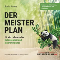 Der Meisterplan für ein Leben voller Gelassenheit und innerer Balance