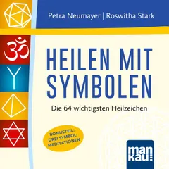 Heilen mit Symbolen. Das Hörbuch