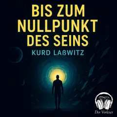 Bis zum Nullpunkt des Seins