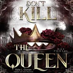 Don't Kill the Queen - Das Portal - Mitreißende Urban Fantasy - die spannungsgeladene Fortsetzung der Don't Kill Reihe.: Don't Kill the Demon 2