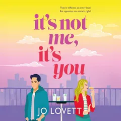 It's Not Me, It's You