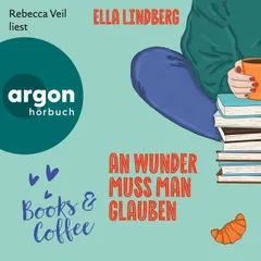 Books & Coffee - An Wunder muss man glauben