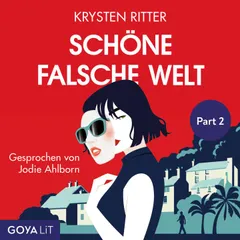 Schöne falsche Welt [ungekürzt] (Part 2)