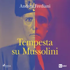 Tempesta su Mussolini