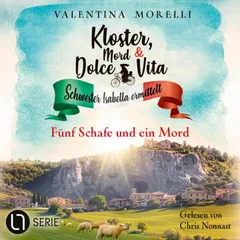 Fünf Schafe und ein Mord - Kloster, Mord und Dolce Vita - Schwester Isabella ermittelt, Folge 31