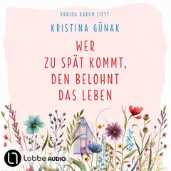 Wer zu spät kommt, den belohnt das Leben