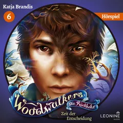 Woodwalkers - Die Rückkehr. Zeit der Entscheidung - Das Hörspiel (Staffel 2, Band 6)