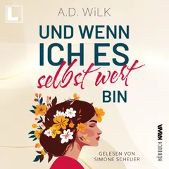 Und wenn ich es selbst wert bin