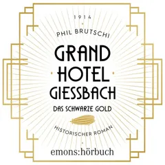 Grandhotel Giessbach. Das schwarze Gold