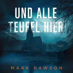 Und alle Teufel hier - Das Hörspiel  ( Atticus 4)