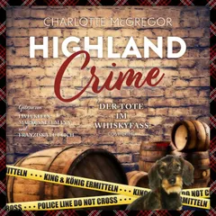 Highland Crime – Der Tote im Whiskyfass:
